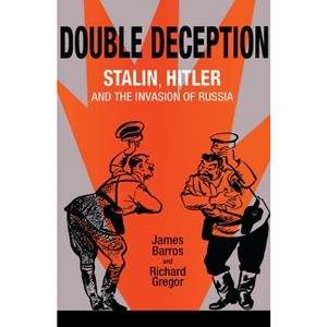 Double Deception - (Niu Slavic, East European, and Eurasian Studies) by  James Barros & Richard Gregor (Hardcover) - 1 of 1