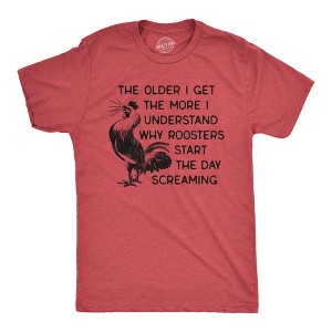 Womens The Older I Get The More I Understand Why Roosters Start The Day Screaming T Shirt - Crazy Dog Women's T Shirt - 1 of 4