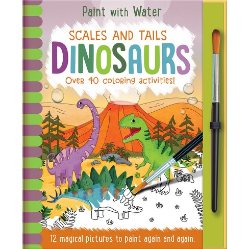 Scales and Tails - Dinosaurs - (Paint with Water) by  Jenny Copper (Hardcover) - image 1 of 1