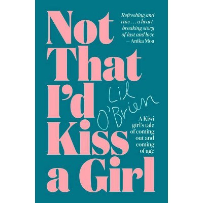 Not That I'd Kiss a Girl - by  Lil O'Brien (Paperback)