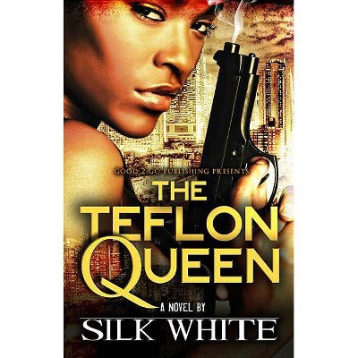 The Teflon Queen - by  Silk White & Silk (Paperback)