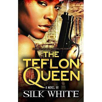 The Teflon Queen - by  Silk White & Silk (Paperback)
