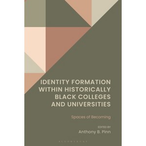 Identity Formation within Historically Black Colleges and Universities - (Hardcover) - 1 of 1