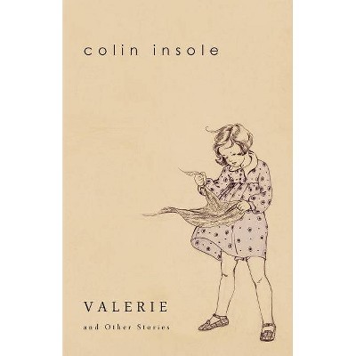 Valerie and Other Stories - by  Colin Insole (Paperback)