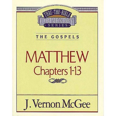 Thru the Bible Vol. 34: The Gospels (Matthew 1-13), 34 - by  J Vernon McGee (Paperback)