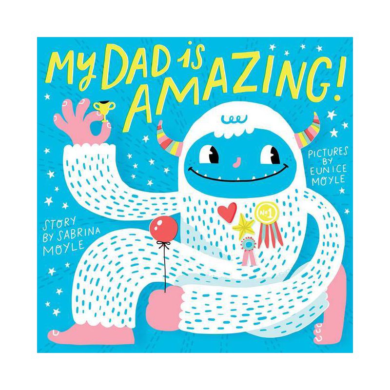 My Dad Is Amazing - By Sabrina Moyle ( Hardcover ), 1 of 4