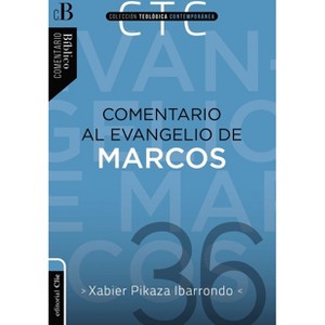 Comentario al evangelio de Marcos - by  Xabier Pikaza Ibarrondo (Paperback) - 1 of 1