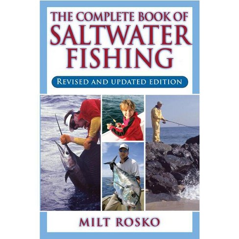The Complete Book Of Saltwater Fishing - By Milt Rosko (paperback) : Target