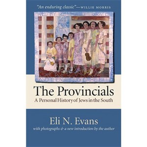 The Provincials - (H. Eugene and Lillian Youngs Lehman) by  Eli N Evans (Paperback) - 1 of 1