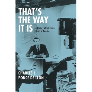 That's the Way It Is - by  Charles L Ponce de Leon (Paperback) - 1 of 1