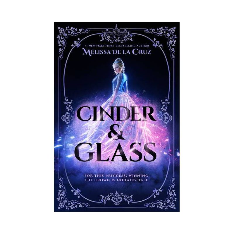 Cinder &#38; Glass - by Melissa de la Cruz (Hardcover), 1 of 2
