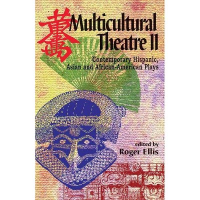 Multicultural Theatre--Volume 2 - by  Roger Ellis (Paperback)