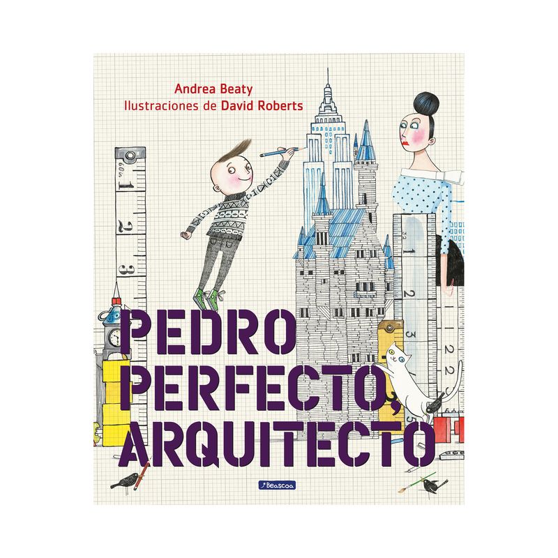 Pedro Perfecto, Arquitecto - (Los Preguntones / The Questioneers) by  Andrea Beaty (Hardcover), 1 of 2