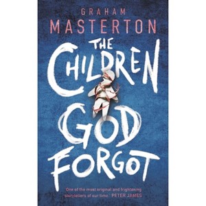 The Children God Forgot - (Patel & Pardoe) by  Graham Masterton (Paperback) - 1 of 1