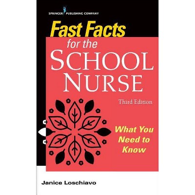 Fast Facts for the School Nurse - 3rd Edition by  Janice Loschiavo (Paperback)