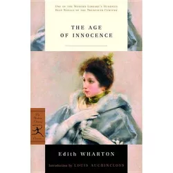 The Age of Innocence - (Modern Library 100 Best Novels) by  Edith Wharton (Paperback)