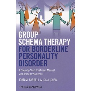 Group Schema Therapy for Borde - by  Joan M Farrell & Ida A Shaw (Paperback) - 1 of 1