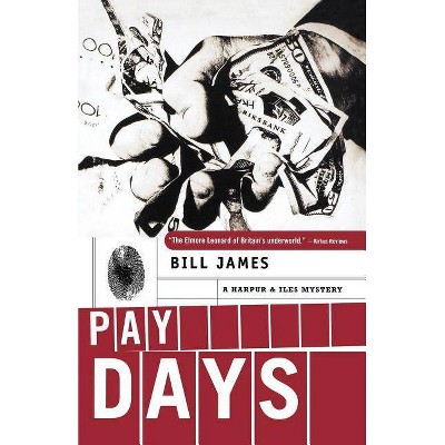 Pay Days - (Harpur & Iles Mysteries) by  Bill James (Paperback)