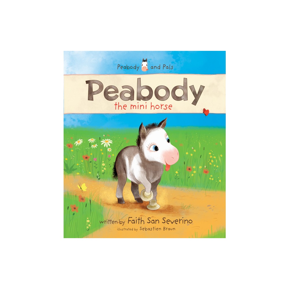 Peabody the Mini Horse - by Faith San Severino (Hardcover)