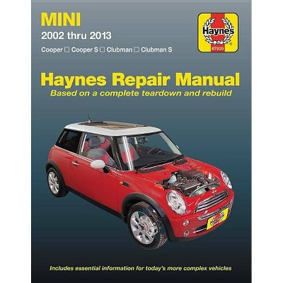 Mini Cooper, Cooper S, Clubman & Clubman S 2002 Thru 2013 Haynes Repair Manual - (Haynes Automotive) by  Editors of Haynes Manuals (Paperback)