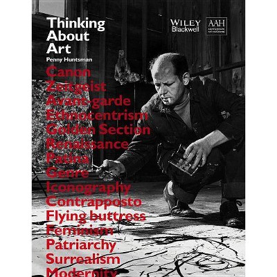 Thinking about Art - by  Penny Huntsman (Paperback)