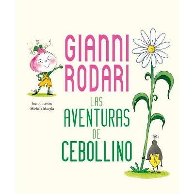 Las Aventuras de Cebollino - by  Gianni Rodari (Hardcover)