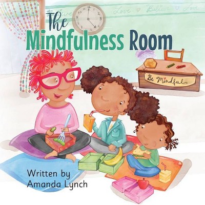 The Mindfulness Room - by  Amanda Loraine Lynch (Paperback)