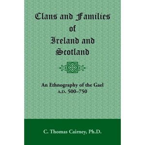 Clans and Families of Ireland and Scotland - by  C Thomas Cairney (Paperback) - 1 of 1