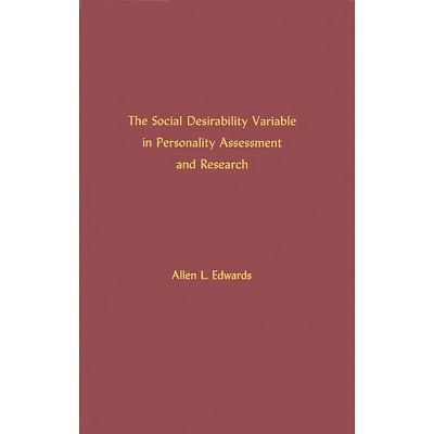The Social Desirability Variable in Personality Assessment and Research - by  Allen Louis Edwards & Unknown (Hardcover)