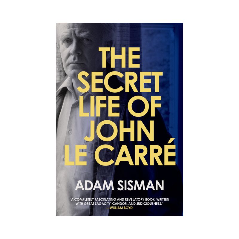 The Secret Life of John Le Carre - by  Adam Sisman (Hardcover), 1 of 2