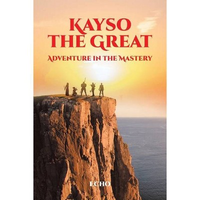 Kayso The Great - by  Echo (Paperback)