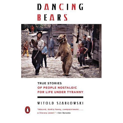 Dancing Bears - by  Witold Szablowski (Paperback)