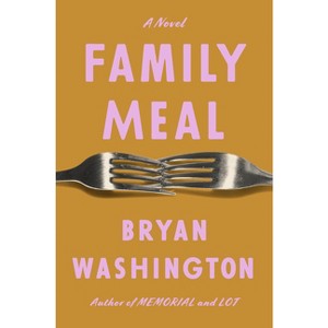 Family Meal - by Bryan Washington - 1 of 1