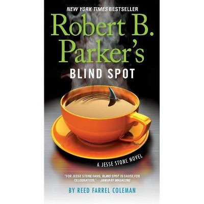 Robert B. Parker's Blind Spot - (Jesse Stone Novel) by  Reed Farrel Coleman (Paperback)