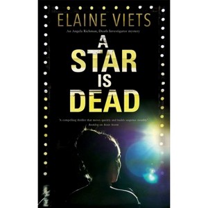Star Is Dead - (An Angela Richman, Death Investigator Mystery) by  Elaine Viets (Hardcover) - 1 of 1