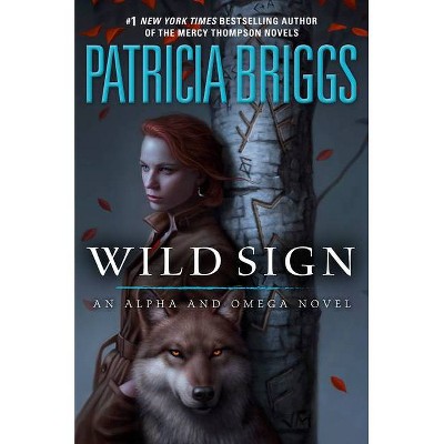 Wild Sign - (Alpha and Omega) by  Patricia Briggs (Hardcover)