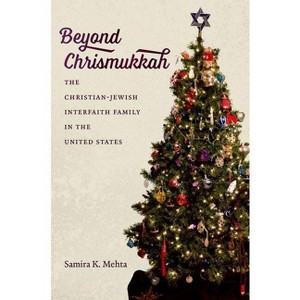 Beyond Chrismukkah - by  Samira K Mehta (Paperback) - 1 of 1