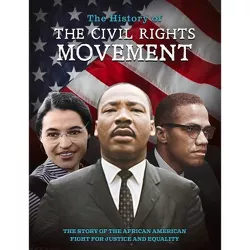The History of the Civil Rights Movement - by  Dan Peel (Hardcover)