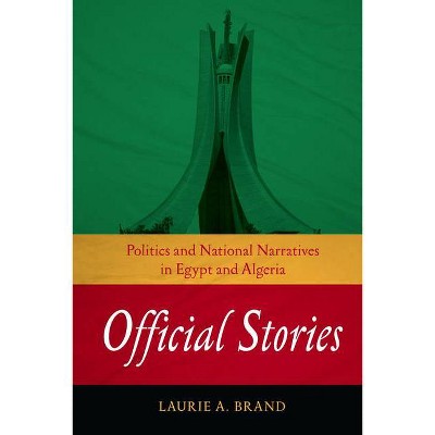 Official Stories - (Stanford Studies in Middle Eastern and Islamic Societies and) by  Laurie A Brand (Hardcover)