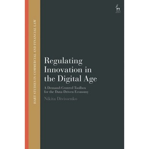 Regulating Innovation in the Digital Age - (Hart Studies in Commercial and Financial Law) by  Nikita Divissenko (Hardcover) - 1 of 1