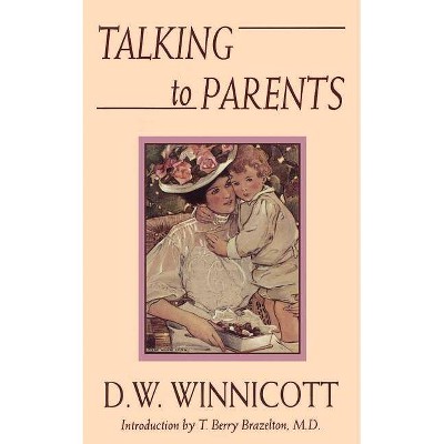 Talking to Parents - by  D W Winnicott (Paperback)