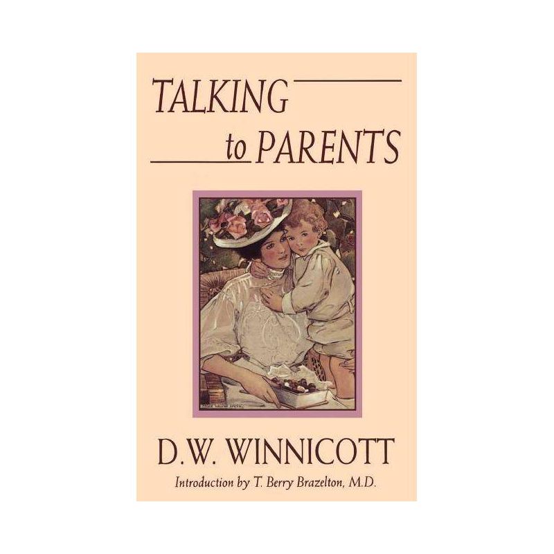 Talking to Parents - by  D W Winnicott (Paperback), 1 of 2
