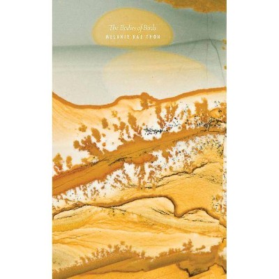 The Bodies of Birds - by  Melanie Rae Thon (Paperback)