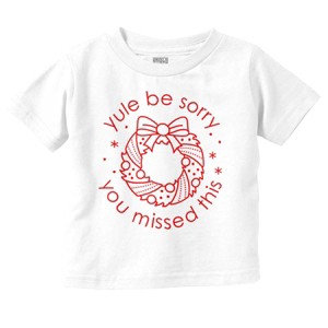 Christmas Yule Be Sorry Wreath Toddler Baby Graphic T Shirt Brisco Brands - 1 of 4