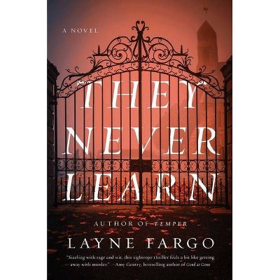 They Never Learn - by  Layne Fargo (Hardcover)