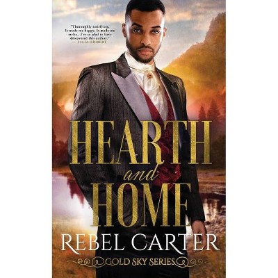 Hearth and Home - (Gold Sky) by  Rebel Carter (Paperback)