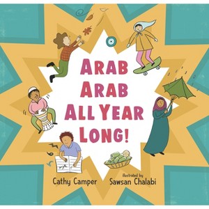 Arab Arab All Year Long! - by  Cathy Camper (Hardcover) - 1 of 1