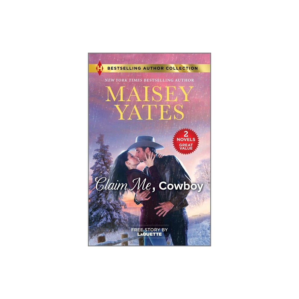 Claim Me, Cowboy & a Very Intimate Takeover - (Needed: The Worlds Most Eligible Billionaires) by Maisey Yates & Laquette (Paperback)