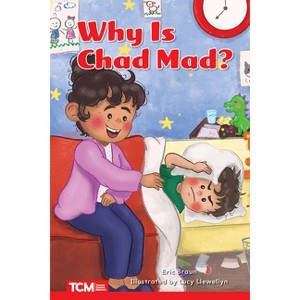Why Is Chad Mad? - (Decodable Books: Read & Succeed) by  Eric Braun (Paperback) - 1 of 1