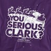Christmas Vacation You Serious Clark Adult T-Shirt - 2 of 4
